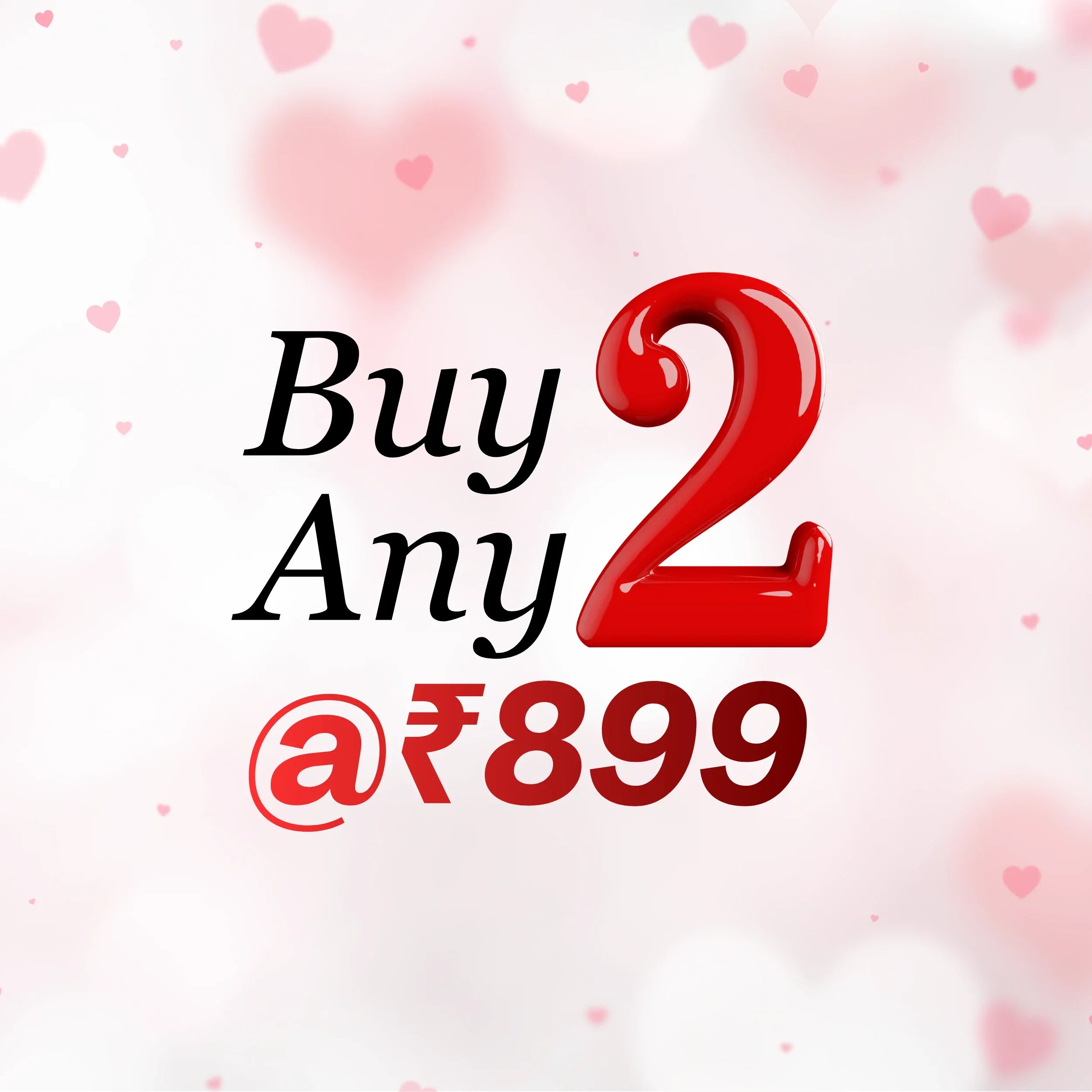 Buy Any 2 @ ₹899